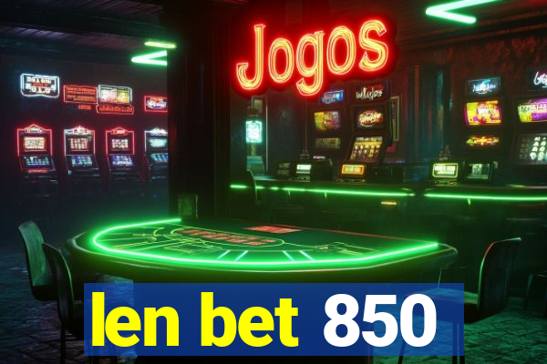 len bet 850